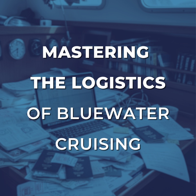 Mastering the Logistics of Bluewater Cruising blog post